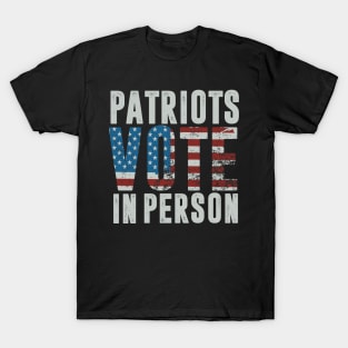 patriots vote in person T-Shirt